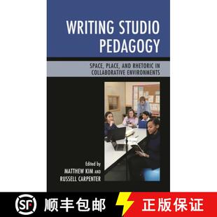 【3-4周达】Writing Studio Pedagogy : Space, Place, and Rhetoric in Collaborative Environments [9781475828221]