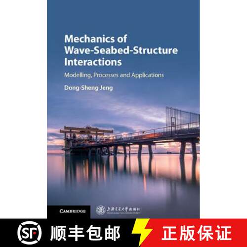 【3-4周达】精装 Mechanics of Wave-Seabed-Structure Interactions: Modelling, Processes and Application... [9781107160002]