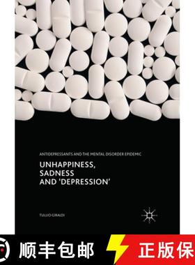 【3-4周达】Unhappiness, Sadness and 'depression' : Antidepressants and the Mental Disorder Epidemic [9783319862187]