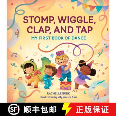 【3-4周达】Stomp, Wiggle, Clap, and Tap: My First Book of Dance [9798886085280]