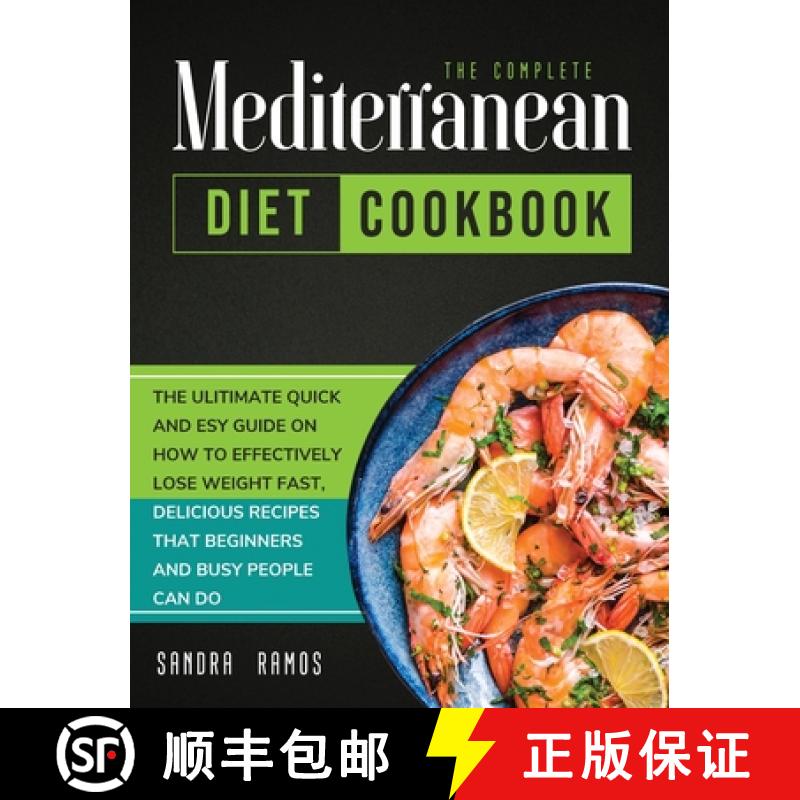 【3-4周达】Complete Mediterranean Diet Cookbook: The Ulitimate Quick and Esy Guide on How to Effectiv... [9781914102592]