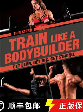 【3-4周达】Train Like a Bodybuilder: Get Lean. Get Big. Get Strong. [9781465483744]