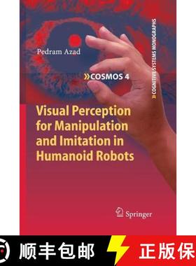 【3-4周达】Visual Perception for Manipulation and Imitation in Humanoid Robots [9783642260988]