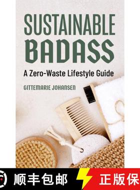 【3-4周达】Sustainable Badass : A Zero-Waste Lifestyle Guide (Sustainable at home, Eco friendly livin... [9781642508697]