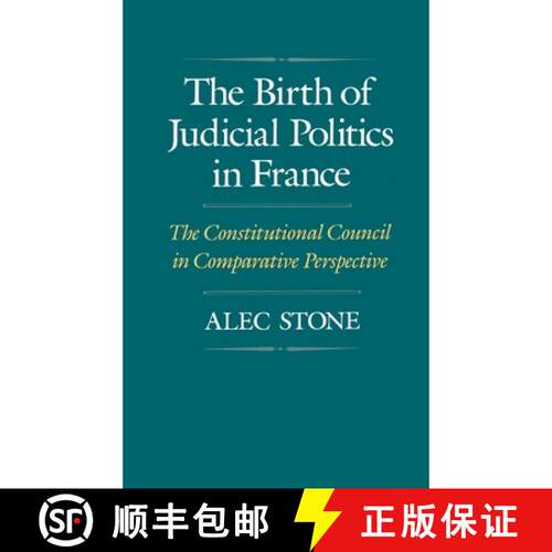 【3-4周达】精装 The Birth of Judicial Politics in France: The Constitutional Council in Comparative P... [9780195070347]