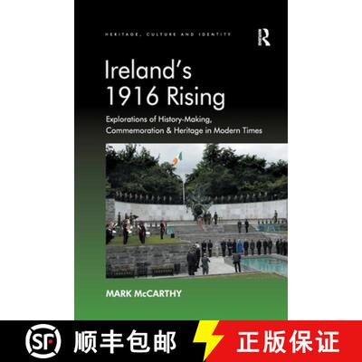 【3-4周达】Ireland's 1916 Rising: Explorations of History-Making, Commemoration & Heritage in Modern ... [9781138253353]