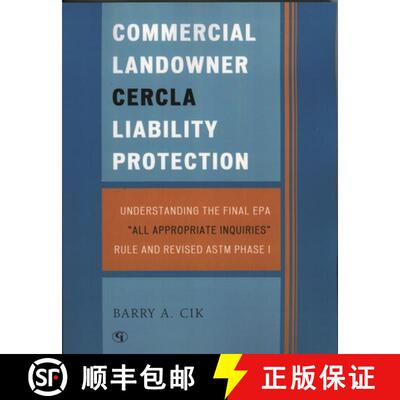 【3-4周达】Commercial Landowner CERCLA Liability Protection : Understanding the Final EPA 'All Approp... [9780865871571]