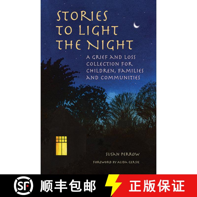 【2-3周达】Stories to Light the Night: A Grief and Loss Collection for Children, Families, and Commun... [9781912480272]