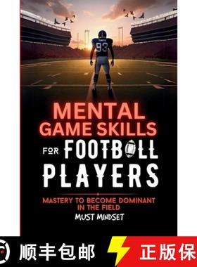 预订 Mental Game Skills for Football Players: Mastery to Become Dominant in the Field [9798349250446]