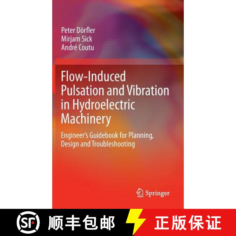 【3-4周达】Flow-Induced Pulsation and Vibration in Hydroelectric Machinery : Engineer's Guidebook for... [9781447142515]