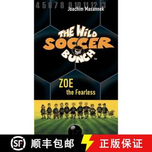【3-4周达】The Wild Soccer Bunch, Book 3, Zoe the Fearless [9781938591303]