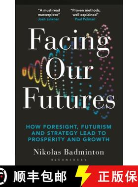 【3-4周达】Facing Our Futures : How foresight, futures design and strategy creates prosperity and growth [9781399422277]