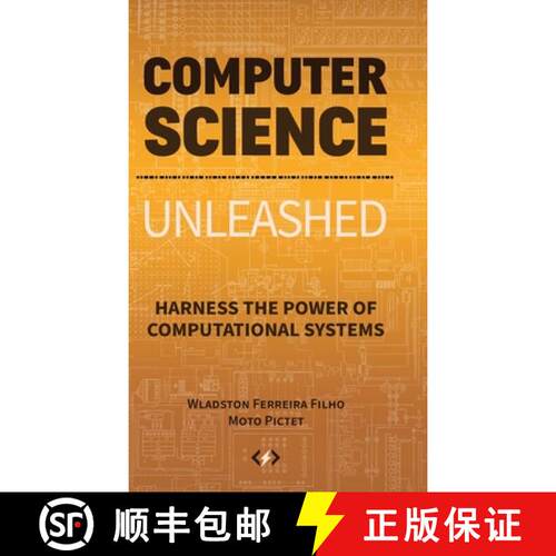 【3-4周达】精装 Computer Science Unleashed: Harness the Power of Computational Systems [9780997316032]