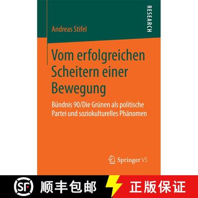【3-4周达】Vom erfolgreichen Scheitern einer Bewegung: Bündnis 90/Die Grünen als politische Partei ... [9783658194444]