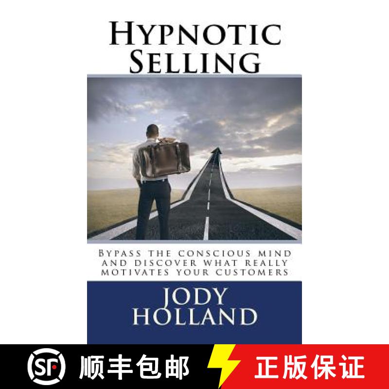 【3-4周达】Hypnotic Selling: The science of unlocking what your clients truly want to buy [9781633900325]