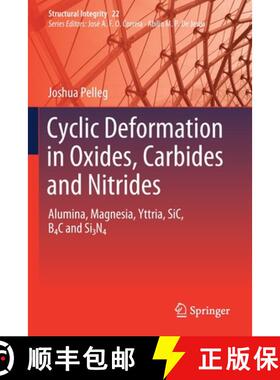 【3-4周达】Cyclic Deformation in Oxides, Carbides and Nitrides : Alumina, Magnesia, Yttria, SiC, B4C ... [9783030861209]
