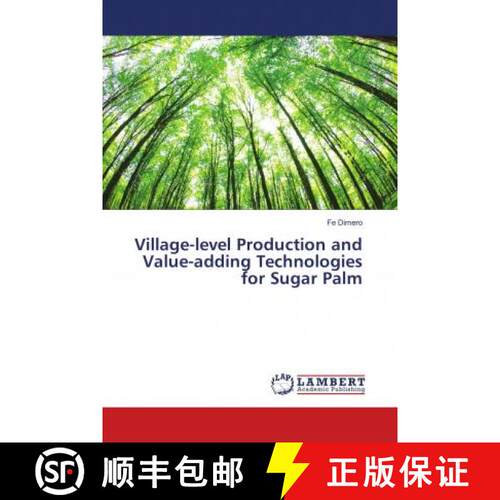预订 Village-level Production and Value-adding Technologies for Sugar Palm [9786139971572]