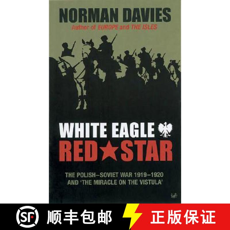 【3-4周达】White Eagle, Red Star: The Polish-Soviet War 1919-20 and 'The Miracle on the Vistula' [9780712606943]