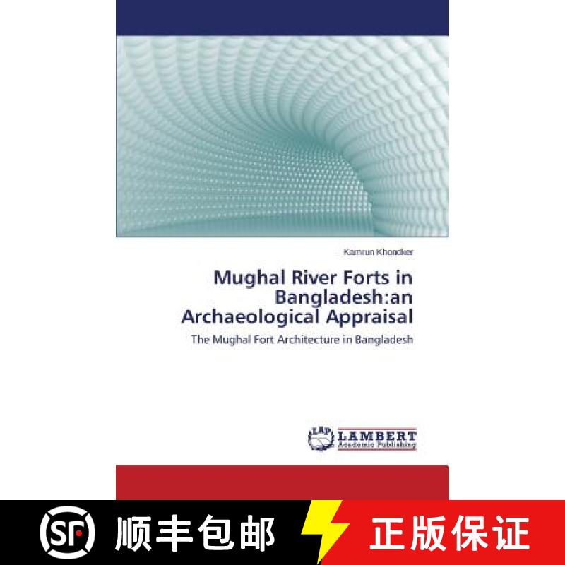 预订 Mughal River Forts in Bangladesh: an Archaeological Appraisal [9783659612558]