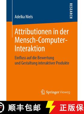 【3-4周达】Attributionen in der Mensch-Computer-Interaktion : Einfluss auf die Bewertung und Gestaltu... [9783658255954]
