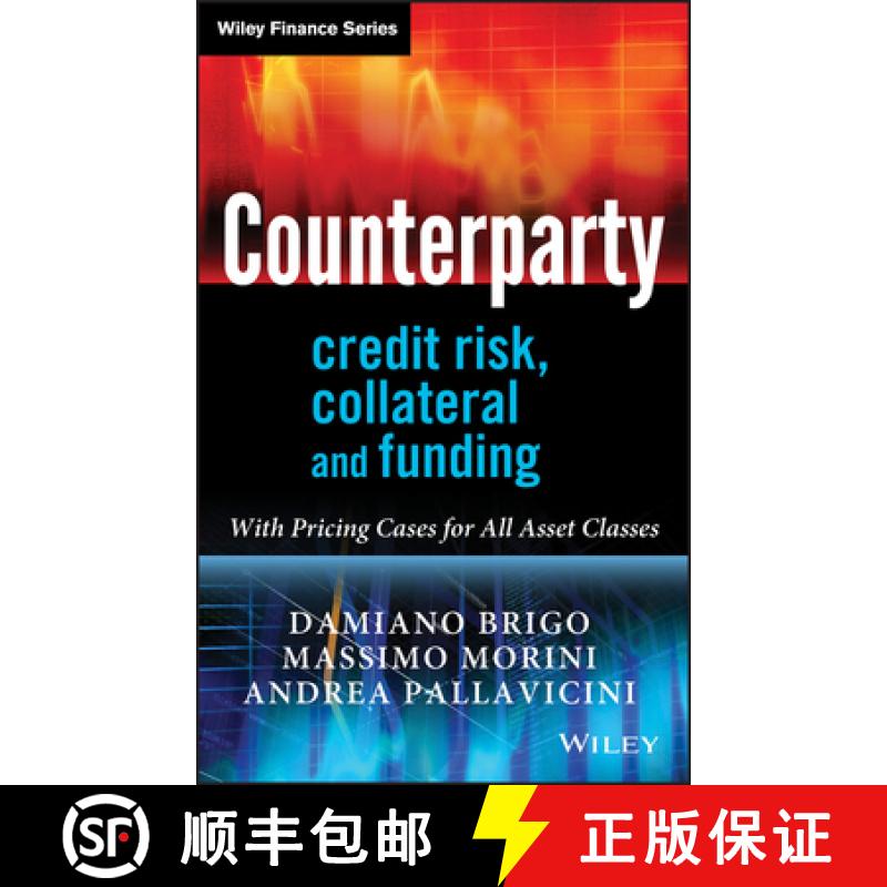 【2-3周达】Counterparty Credit Risk, Collateral And Funding -With Pricing Cases For All Asset Classes... [9780470748466]