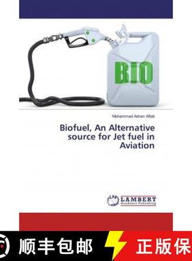 预订 Biofuel, An Alternative source for Jet fuel in Aviation [9786139895274]