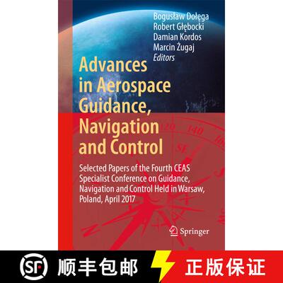 【3-4周达】Advances in Aerospace Guidance, Navigation and Control: Selected Papers of the Third CEAS ... [9783319175171]