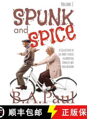 【3-4周达】Spunk and Spice Volume 2: A Collection of Six Short Stories Celebrating Timeless Wit and W... [9781964800103]