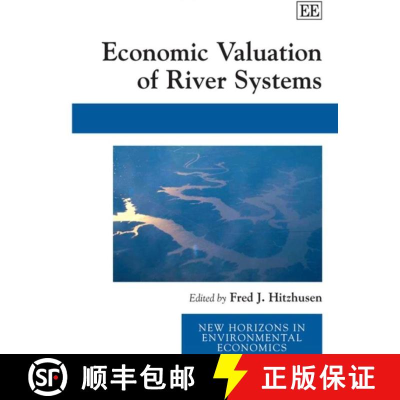 【3-4周达】conomic Valuation of River Systems (New Horizons in Environmental Economics Series) [9781848446403]