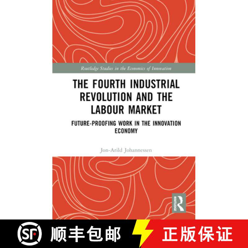 【3-4周达】The Fourth Industrial Revolution and the Labour Market: Future-proofing Work in the Innova... [9781032564296]