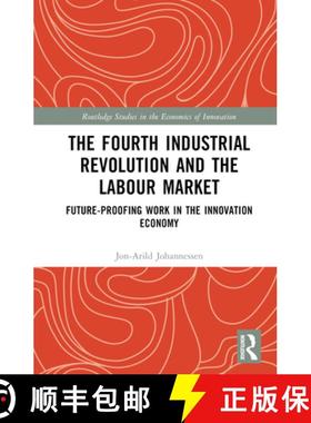 【3-4周达】The Fourth Industrial Revolution and the Labour Market: Future-proofing Work in the Innova... [9781032564296]