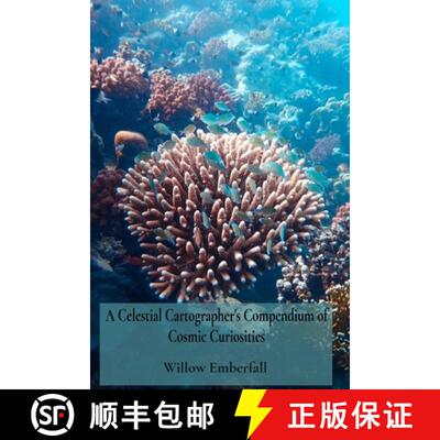 【3-4周达】A Celestial Cartographer's Compendium of Cosmic Curiosities: An Intimate Exploration of Co... [9798348377595]