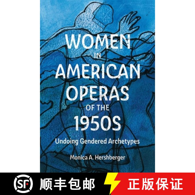 【3-4周达】Women in American Operas of the 1950s: Undoing Gendered Archetypes [9781648250613]