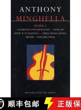 预订 Minghella Plays: 2: Cigarettes & Chocolate; Hang-up; What If It's Raining?; Truly Madly Deeply; ... [9780413715203]