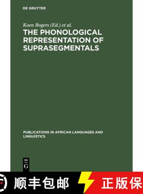 预订 The Phonological Representation of Suprasegmentals : Studies on African Languages Offered to Joh... [9783110131093]