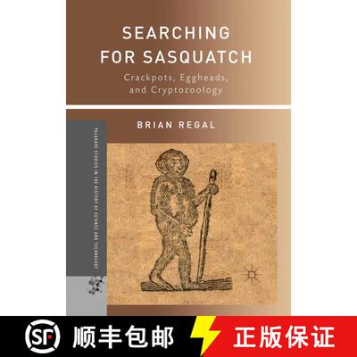 【3-4周达】Searching for Sasquatch : Crackpots, Eggheads, and Cryptozoology [9781349293780]