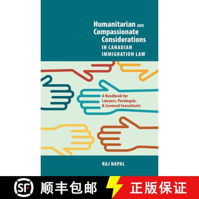 【3-4周达】Humanitarian and Compassionate Considerations in Canadian Immigration Law: A Handbook for ... [9781550599558]