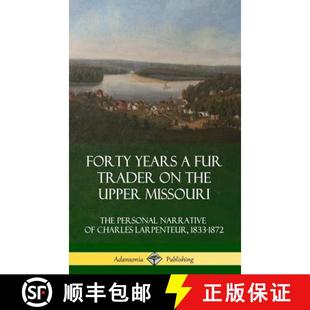 Narrative Personal Charles Upper Trader The Fur 9781387973248 Larpente... Forty 3周达 Missouri Years the