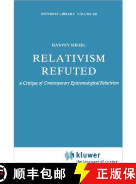【3-4周达】Relativism Refuted: A Critique of Contemporary Epistemological Relativism [9789048184361]