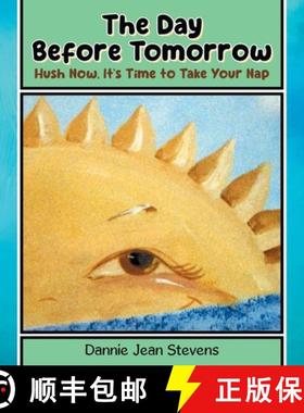 【3-4周达】The Day Before Tomorrow: Hush Now, It's Time to Take Your Nap [9781684865642]