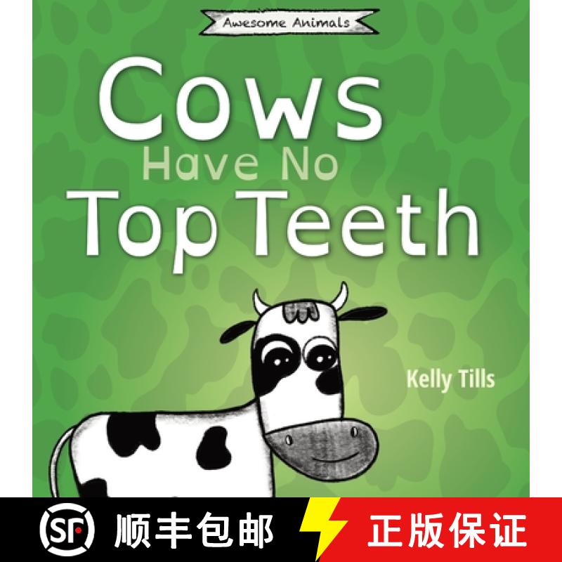 【2-3周达】Cows Have No Top Teeth: A light-hearted book on how much cows love chewing [9781955758697]