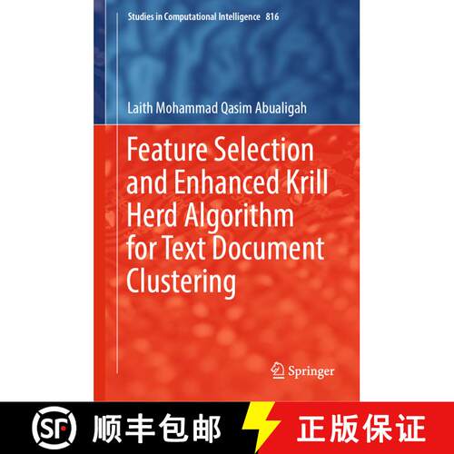 【3-4周达】精装 Feature Selection and Enhanced Krill Herd Algorithm for Text Document Clustering [9783030106737]