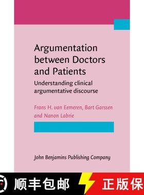 【3-4周达】Argumentation between Doctors and Patients.Understanding clinical argumentative discourse. [9789027208484]