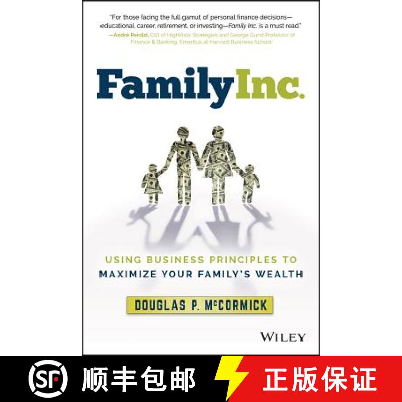 【3-4周达】Family Inc.: Using Business Principles To Maximize Your Family'S Wealth [Wiley金融] [9781119219736]