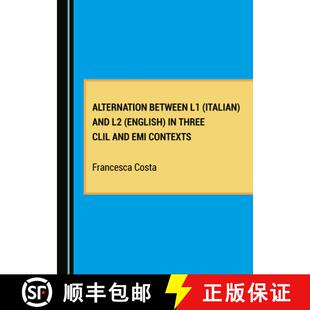 预订 Alternation Between L1 (Italian) and L2 (English) in Three CLIL and EMI Contexts [9781527567825]