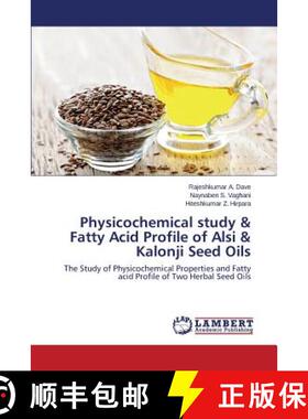 预订 Physicochemical study & Fatty Acid Profile of Alsi & Kalonji Seed Oils [9783659418334]
