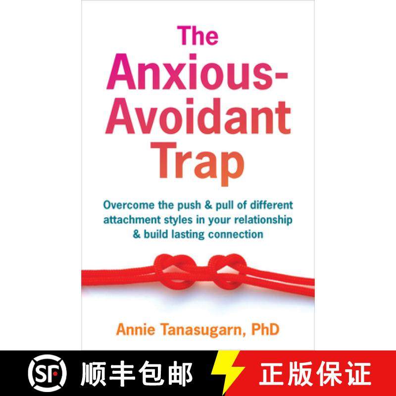 【3-4周达】The Anxious-Avoidant Trap: How to Overcome the Push and Pull of Different Attachment Style... [9781648485459]