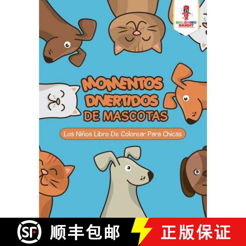 【3-4周达】Momentos Divertidos De Mascotas: Los Niños Libro De Colorear Para Chicas [9780228217411]