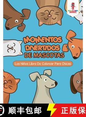【3-4周达】Momentos Divertidos De Mascotas: Los Niños Libro De Colorear Para Chicas [9780228217411]