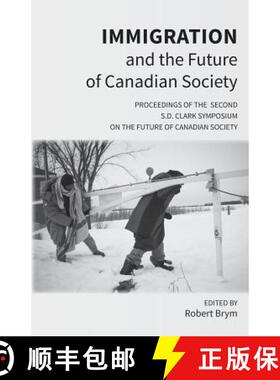 【3-4周达】Immigration and the Future of Canadian Society: Proceedings of the Second S.D. Clark Sympo... [9781772440911]